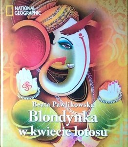 Beata Pawlikowska • Blondynka w kwiecie lotosu