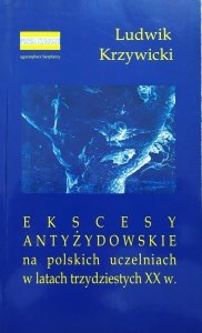 Ludwik Krzywicki • Ekscesy antyżydowskie na polskich uczelniach w latach trzydziestych XX w.