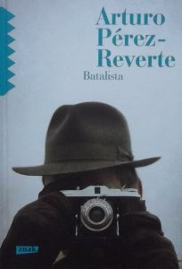Arturo Perez Reverte • Batalista