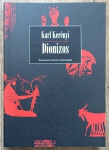 Karl Kerenyi • Dionizos. Archetyp życia niezniszczalnego