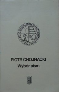 Piotr Chojnacki • Wybór pism
