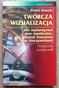 Shakti Gawain • Twórcza wizualizacja