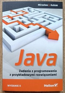 Mirosław J. Kubiak • Java. Zadania z programowania z przykładowymi rozwiązaniami