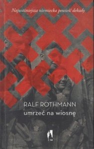 Ralf Rothmann • Umrzeć na wiosnę 