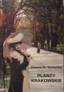 Joanna M. Torowska • Planty krakowskie. Przewodnik dla nauczycieli