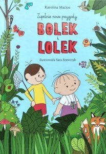 Karolina Macios • Bolek i Lolek. Zupełnie nowe przygody