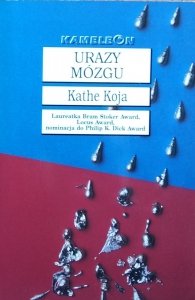 Kathe Koja • Urazy mózgu