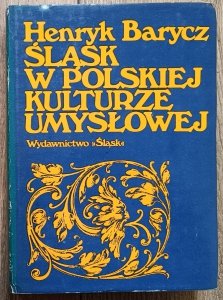 Henryk Barycz • Śląsk w polskiej kulturze umysłowej