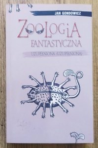 Jan Gondowicz • Zoologia fantastyczna uzupełniona (uzupełniona)