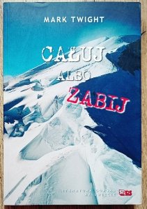 Mark Twight • Całuj albo zabij