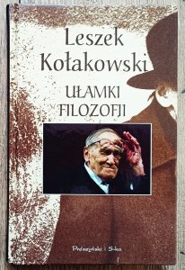 Leszek Kołakowski • Ułamki filozofii