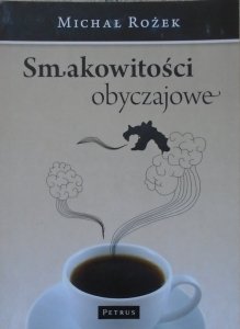 Michał Rożek • Smakowitości obyczajowe