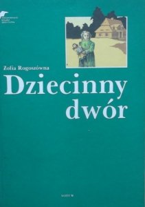 Zofia Rogoszówna • Dziecinny Dwór [Krystyna Michałowska]