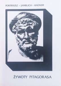Porfiriusz, Jamblich, Anonim • Żywoty Pitagorasa