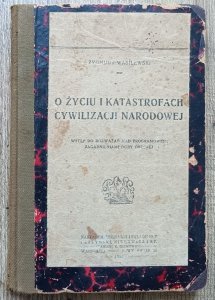 Zygmunt Wasilewski • O życiu i katastrofach cywilizacji narodowej