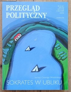 Przegląd Polityczny 143 2017 / Sokrates w Ubiku. Pamięci Cezarego Wodzińskiego