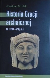 Jonathan M. Hall • Historia Grecji archaicznej ok. 1200-479 p.n.e.