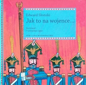 Edward Słoński • Jak to na wojence