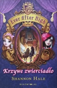 Shannon Hale • Ever After High Krzywe zwierciadło