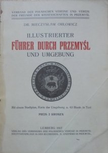Dr. Mieczysław Orłowicz • Illustrierter Fuhrer Durch Przemyśl und Umgebung [1917]