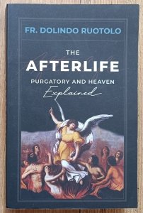 Fr. Dolindo Ruotolo • The Afterlife: Purgatory and Heaven Explained