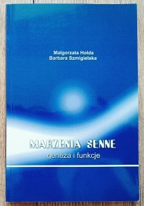 Małgorzata Hołda, Barbara Szmigielska • Marzenia senne. Geneza i funkcje
