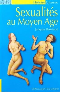 Jacques Rossiaud • Sexualites au Moyen Age