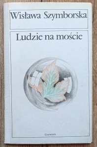 Wisława Szymborska • Ludzie na moście [1986, wydanie 1]