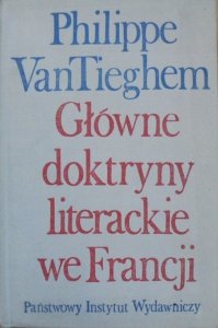 Philippe Van Tieghem • Główne doktryny literackie we Francji. Od Plejady do surrealizmu
