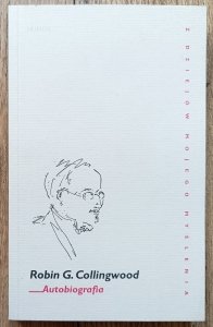 Robin G. Collingwood • Autobiografia. Z dziejów mojego myślenia
