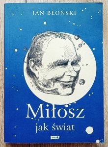 Jan Błoński • Miłosz jak świat