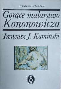Ireneusz Jan Kamiński • Gorące malarstwo Kononowicza