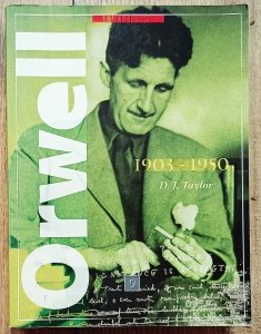 D.J. Taylor • Orwell 1903-1950