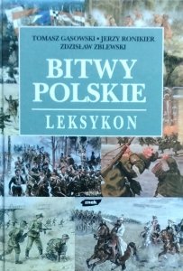 Tomasz Gąsowski • Bitwy polskie. Leksykon