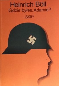 Heinrich Boll • Gdzie byłeś Adamie? 