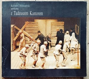 Krzysztof Miklaszewski • Spotkania z Tadeuszem Kantorem