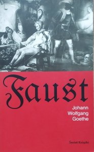 Goethe • Faust. Tradegii część pierwsza i druga