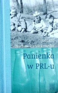 Jolanta Wachowicz-Makowska • Panienka w PRL-u 