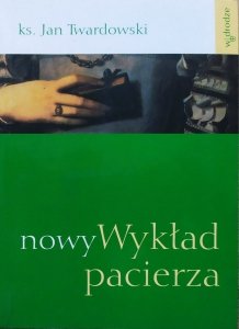 Jan Twardowski • Nowy wykład pacierza