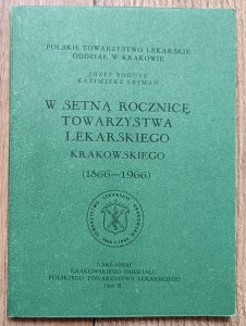 W setną rocznicę Towarzystwa Lekarskiego Krakowskiego 1866-1966