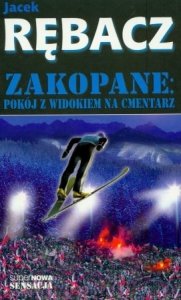 Jacek Rębacz • Zakopane: Pokój z widokiem na cmentarz 