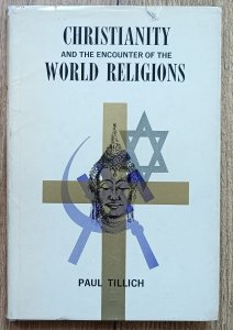 Paul Tillich • Christianity and the Encounter of the World Religions