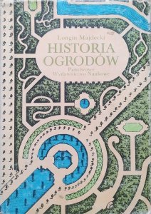 Longin Majdecki • Historia ogrodów