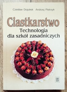 Czesław Dojutrek, Andrzej Pietrzyk • Ciastkarstwo