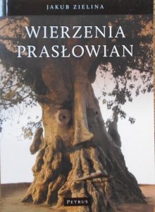 Jakub Zielina • Wierzenia Prasłowian