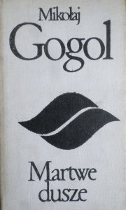 Mikołaj Gogol • Martwe dusze