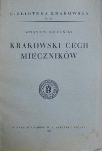 Zbigniew Bocheński • Krakowski cech mieczników [Biblioteka Krakowska 92]