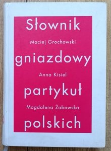Słownik gniazdowy partykuł polskich