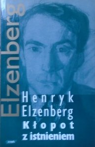 Henryk Elzenberg • Kłopot z istnieniem