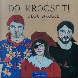 Olga Wróbel • Do kroćset!